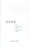 Zero The Biography Of A Dangerous Idea
