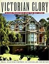 Victorian Glory in San Francisco and the Bay Area