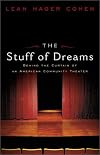 The Stuff of Dreams: Behind the Scenes of an American Community Theater