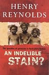 An Indelible Stain?: The Question of Genocide in Australia's History