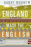 How England Made the English: From Hedgerows To Heathrow