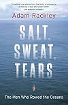 Salt, Sweat, Tears: The Men Who Rowed the Oceans