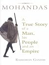 Mohandas: A True Story of a Man, His People and An Empire