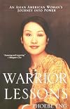 Warrior Lessons: An Asian American Woman's Journey into Power