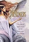 The Messengers: A True Story of Angelic Presence and the Return to the Age of Miracles