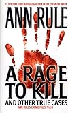 A Rage to Kill, and Other True Cases