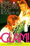 Glam!: (David) Bowie, (Marc) Bolan and the Glitter Rock Revolution