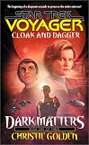 Dark Matters: Cloak and Dagger