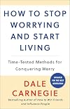 How to Stop Worrying and Start Living