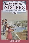 Exploring the Chicago World's Fair, 1893 (American Sisters)