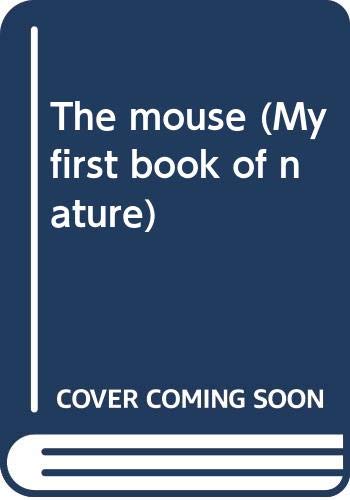 Cover of The mouse (My first book of nature)