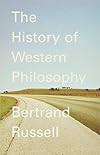 A History of Western Philosophy - Bertrand Russell