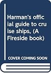 Harman's official guide to cruise ships, (A Fireside book)
