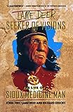 Lame Deer Seeker Of Visions The Life Of A Sioux Medicine Man