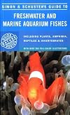 Simon & Schuster'S Guide To Freshwater And Marine Aquarium Fishes