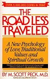 The Road Less Traveled: A New Psychology of Love, Traditional Values, and Spiritual Growth