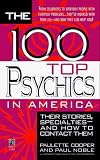 100 Top Psychics in America: Their Stories Specialties & How to Contact Them