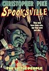 The Little People: Spooksville #8 (Pike, Christopher. Spooksville, No. 8.)