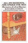 All My Patients Are Under the Bed: Memoirs of a Cat Doctor