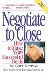 Negotiate to Close: How to Make More Successful Deals