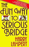 The Fun Way to Serious Bridge
