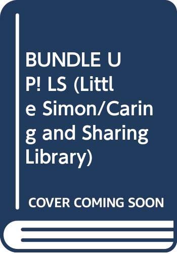 Cover of BUNDLE UP!      LS (Little Simon/Caring and Sharing Library)