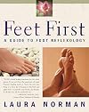 Feet First: A Guide to Foot Reflexology