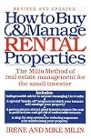 How to Buy and Manage Rental Properties: The Milin Method of Real Estate Management for the Small Investor