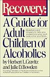 Recovery: A Guide for Adult Children of Alcoholics