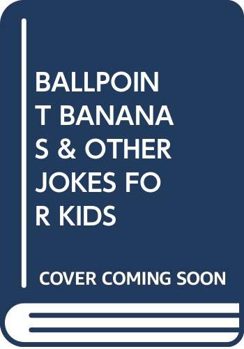 Cover of Ballpoint bananas and other jokes for kids