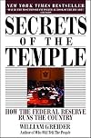 Secrets of the Temple: How the Federal Reserve Runs the Country