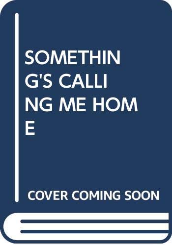 Cover of Something's Calling Me Home