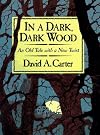 In a Dark, Dark Wood: An Old Tale With a New Twist