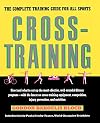 Cross-Training: The Complete Training Guide for All Sports