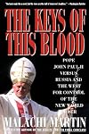 The Keys of This Blood: Pope John Paul II Versus Russia and the West for Control of the New World Order