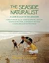Seaside Naturalist: A Guide to Study at the Seashore