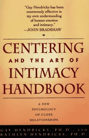 Centering and the Art of Intimacy: A New Psychology of Close Relationships (With: Kathlyn Hendricks) cover