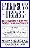 Parkinson's Disease: The Complete Guide for Patients and Caregivers
