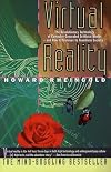 Virtual Reality: The Revolutionary Technology of Computer-Generated Artificial Worlds - and How It Promises to Transform Society