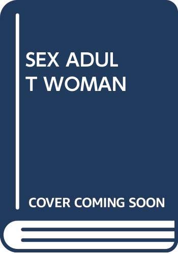 Sex and the Adult Woman (With: Ellen F. Birchall) cover