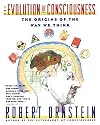Evolution of Consciousness: The Origins of the Way We Think