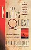 The Eagles Quest A Physicist Finds The Scientific Truth At The Heart Of The Shamanic World