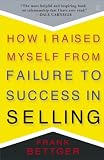 How I Raised Myself From Failure To Success In Selling