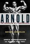 Arnold: The Education of a Bodybuilder