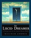 The Lucid Dreamer: A Waking Guide for the Traveler Between Worlds
