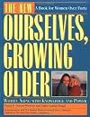 The New Ourselves, Growing Older: Women Aging with Knowledge and Power