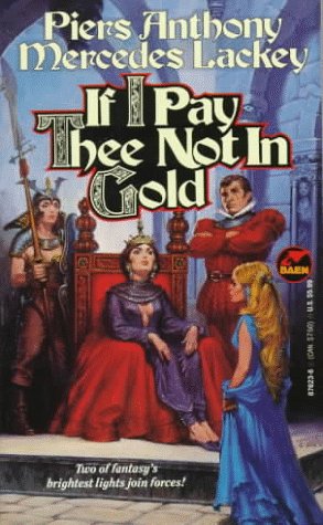 If I Pay Thee Not in Gold (With: Piers Anthony) cover