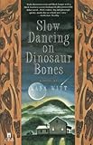 Slow Dancing on Dinosaur Bones