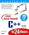 Teach Yourself C++ in 24 Hours: Complete Starter Kit
