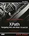 XPath Kick Start: Navigating XML with XPath 1.0 and 2.0